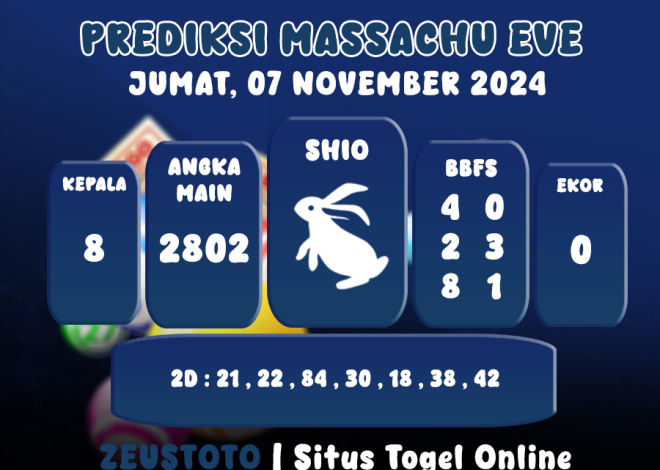 PREDIKSI ANGKA MASSACHU EVE HARI INI 07 NOVEMBER 2024 PASTI JACKPOT