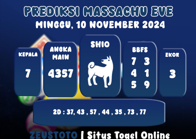 PREDIKSI KELUARAN ANGKA PERIODE 10 NOVEMBER 2024 MASSACHUEVE POOL