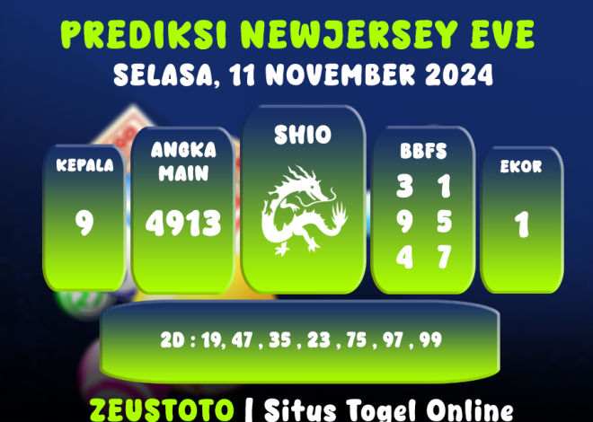 PREDIKSI KELUARAN ANGKA PERIODE 11 NOVEMBER 2024 NEWJERSEYEVE POOL