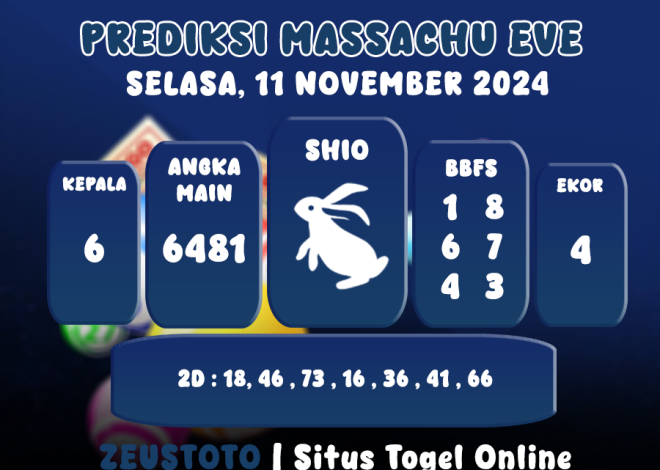 PREDIKSI KELUARAN ANGKA PERIODE 11 NOVEMBER 2024 MASSACHUEVE POOL