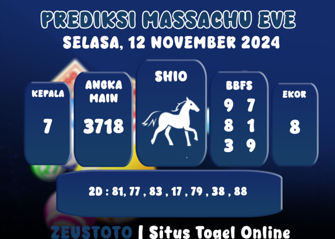 PREDIKSI KELUARAN ANGKA PERIODE 12 NOVEMBER 2024 MASSACHUEVE POOL