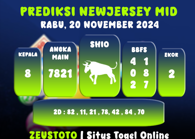 PREDIKSI KELUARAN ANGKA PERIODE 20 NOVEMBER 2024 NEWJERSEY MID POOL