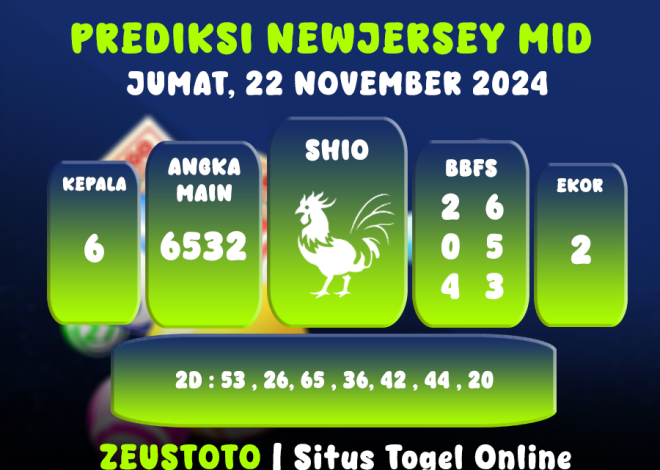 PREDIKSI KELUARAN ANGKA PERIODE 22 NOVEMBER 2024 NEWJERSEY MID POOL