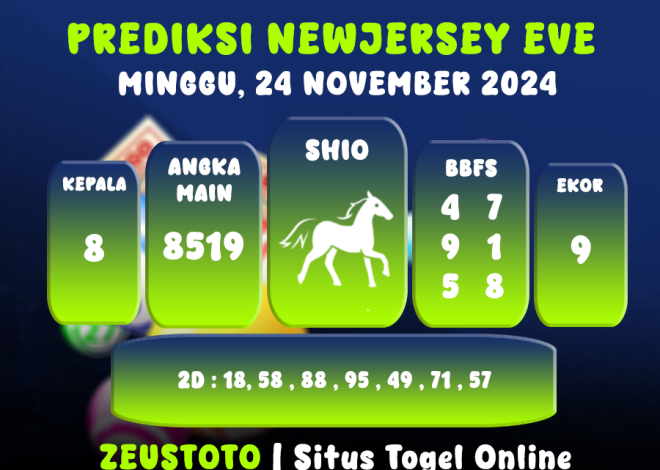 PREDIKSI KELUARAN ANGKA PERIODE 24 NOVEMBER 2024 NEWJERSEYEVE POOL