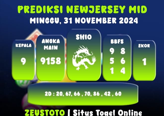 PREDIKSI KELUARAN ANGKA PERIODE 31 NOVEMBER 2024 NEWJERSEY MID POOL